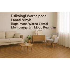 Psikologi Warna pada Lantai Vinyl: Bagaimana Warna Lantai Mempengaruhi Mood Ruangan